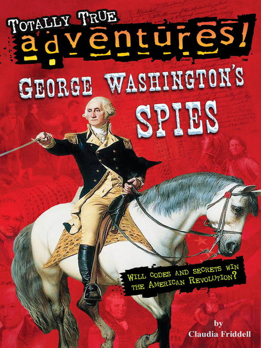 Title details for George Washington's Spies by Claudia Friddell - Available